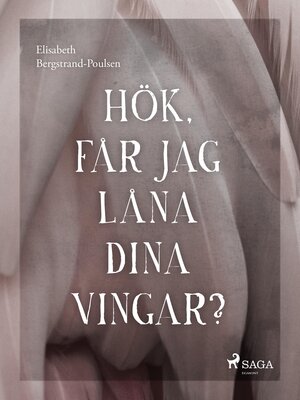 cover image of Hök, får jag låna dina vingar?